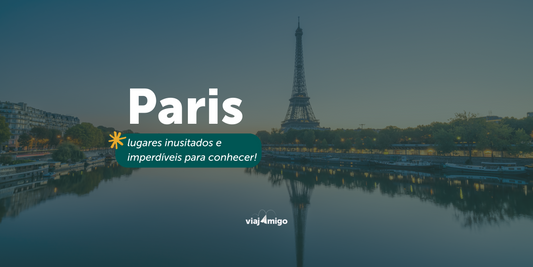 Paris: Lugares inusitados e imperdíveis para conhecer!